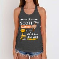 Funny if Scott can't fix it no one can handyman carpenter Women's Knotted Racerback Tank