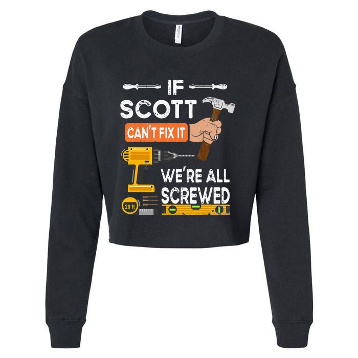 Funny if Scott can't fix it no one can handyman carpenter Cropped Pullover Crew