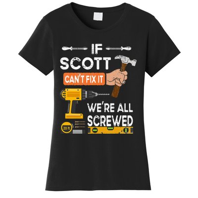 Funny if Scott can't fix it no one can handyman carpenter Women's T-Shirt