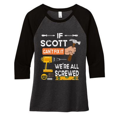 Funny if Scott can't fix it no one can handyman carpenter Women's Tri-Blend 3/4-Sleeve Raglan Shirt