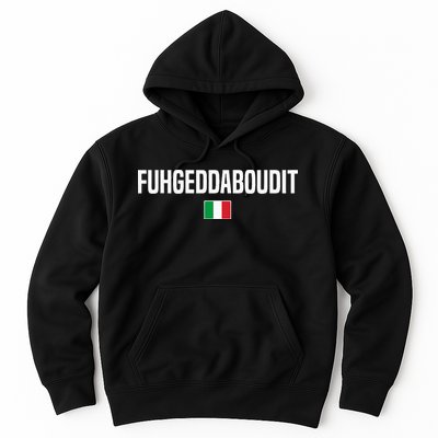 Fuhgeddaboudit Italian Slang Italian Saying Hoodie
