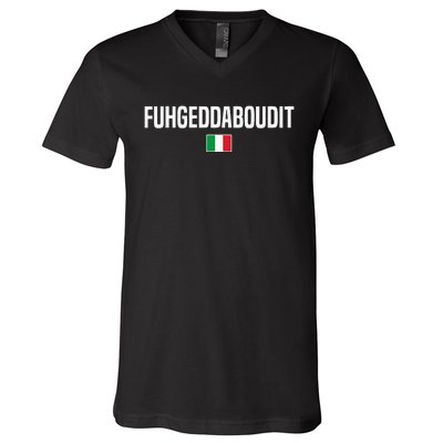 Fuhgeddaboudit Italian Slang Italian Saying V-Neck T-Shirt