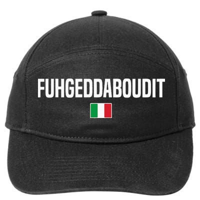 Fuhgeddaboudit Italian Slang Italian Saying 7-Panel Snapback Hat