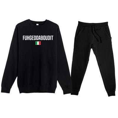 Fuhgeddaboudit Italian Slang Italian Saying Premium Crewneck Sweatsuit Set