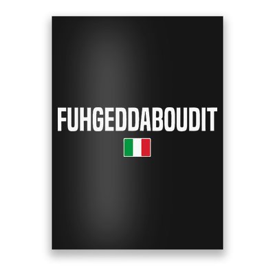 Fuhgeddaboudit Italian Slang Italian Saying Poster