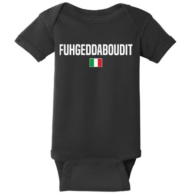 Fuhgeddaboudit Italian Slang Italian Saying Baby Bodysuit