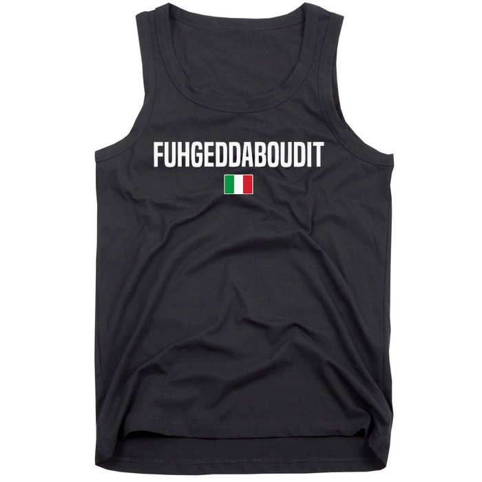 Fuhgeddaboudit Italian Slang Italian Saying Tank Top