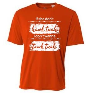 Funny If She Dont Hawk Tuah I Dont Wanna Tawk Tuah Cooling Performance Crew T-Shirt