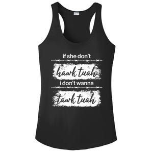 Funny If She Dont Hawk Tuah I Dont Wanna Tawk Tuah Ladies PosiCharge Competitor Racerback Tank