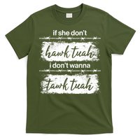 Funny If She Dont Hawk Tuah I Dont Wanna Tawk Tuah T-Shirt