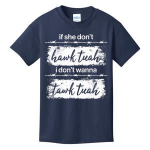 Funny If She Dont Hawk Tuah I Dont Wanna Tawk Tuah Kids T-Shirt