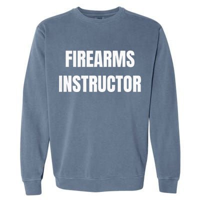 Firearms Instructor Shooting Range Gun Safety Officer Garment-Dyed Sweatshirt