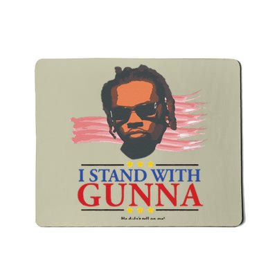 Funny I Stand With G.Unna He Didn’T Tell On Me Gift Mousepad