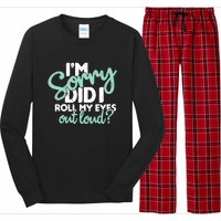 Funny I’m Sorry Did I Roll My Eyes Out Loud Long Sleeve Pajama Set