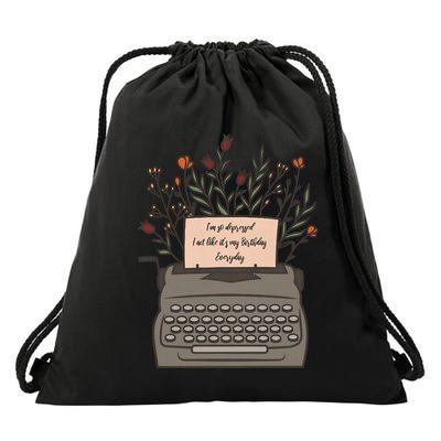 Floral Im So Depressed I Act Like Its My Birthday Drawstring Bag