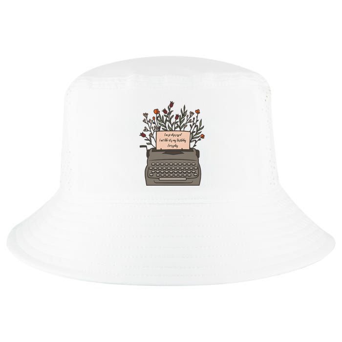Floral Im So Depressed I Act Like Its My Birthday Cool Comfort Performance Bucket Hat