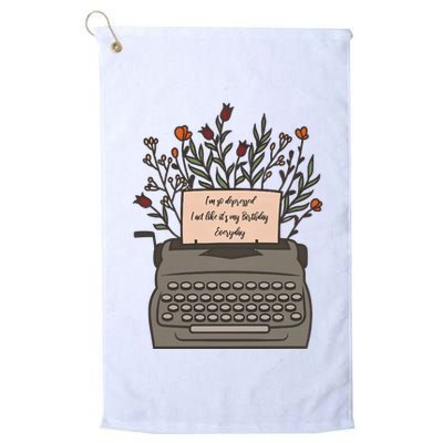 Floral Im So Depressed I Act Like Its My Birthday Golf Towel