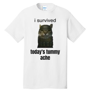 Funny I Survived TodayS Tummy Ache Tall T-Shirt