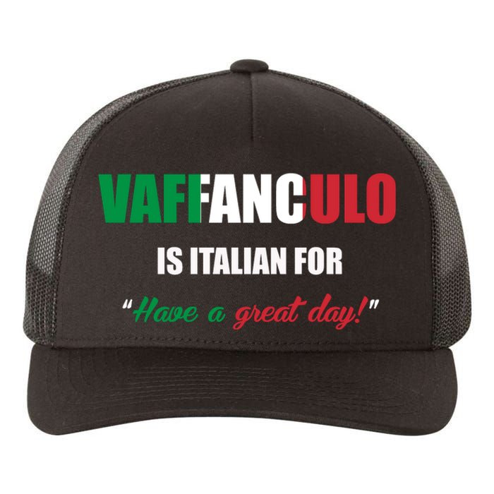 Funny Italian Saying Vaffanculo Have A Great Day Gift Yupoong Adult 5-Panel Trucker Hat