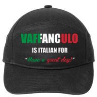 Funny Italian Saying Vaffanculo Have A Great Day Gift 7-Panel Snapback Hat