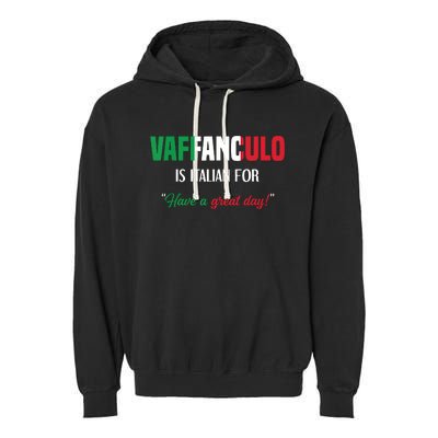 Funny Italian Saying Vaffanculo Have A Great Day Garment-Dyed Fleece Hoodie