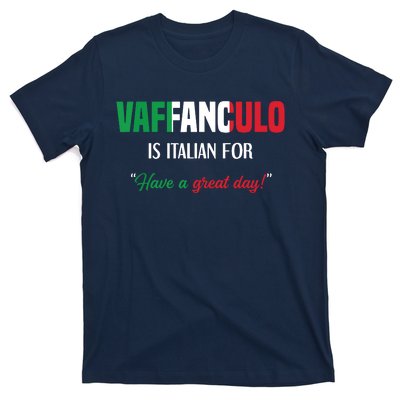 Funny Italian Saying Vaffanculo Have A Great Day T-Shirt