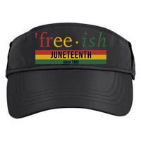 Free Ish Since 1865 With Pan African Flag For Juneteenth Adult Drive Performance Visor