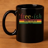 Free Ish Since 1865 With Pan African Flag For Juneteenth 11oz C Handle Ceramic Mug