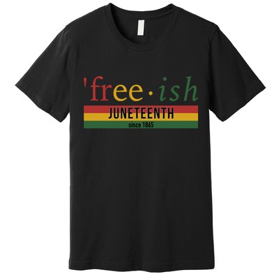 Free Ish Since 1865 With Pan African Flag For Juneteenth Premium T-Shirt