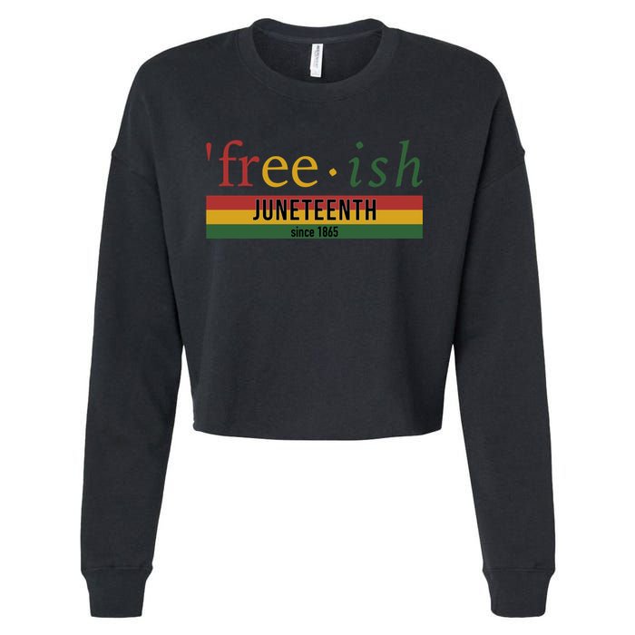 Free Ish Since 1865 With Pan African Flag For Juneteenth Cropped Pullover Crew