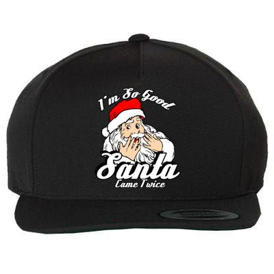 Funny I'm So Good Santa Came Twice Naughty Xmas Funny Gift Wool Snapback Cap