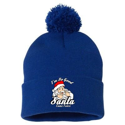 Funny I'm So Good Santa Came Twice Naughty Xmas Funny Gift Pom Pom 12in Knit Beanie