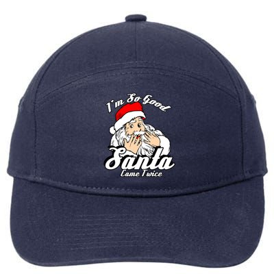 Funny I'm So Good Santa Came Twice Naughty Xmas Funny Gift 7-Panel Snapback Hat