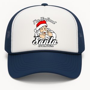 Funny I'm So Good Santa Came Twice Naughty Xmas Funny Gift Trucker Hat