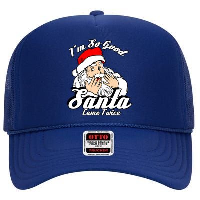 Funny I'm So Good Santa Came Twice Naughty Xmas Funny Gift High Crown Mesh Back Trucker Hat