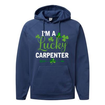 Funny Irish St Patricks Day Costume I'm A Lucky Carpenter Gift Performance Fleece Hoodie