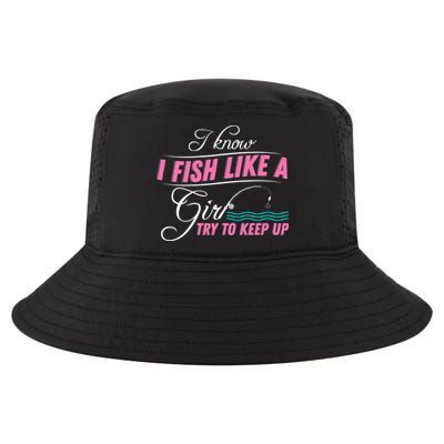 Fish Like A Girl Try To Keep Up Cool Comfort Performance Bucket Hat