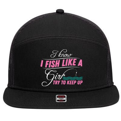 Fish Like A Girl Try To Keep Up 7 Panel Mesh Trucker Snapback Hat