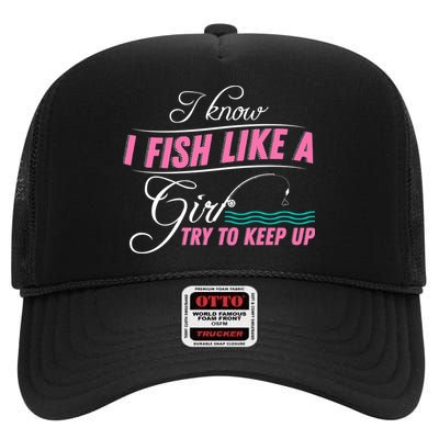 Fish Like A Girl Try To Keep Up High Crown Mesh Back Trucker Hat