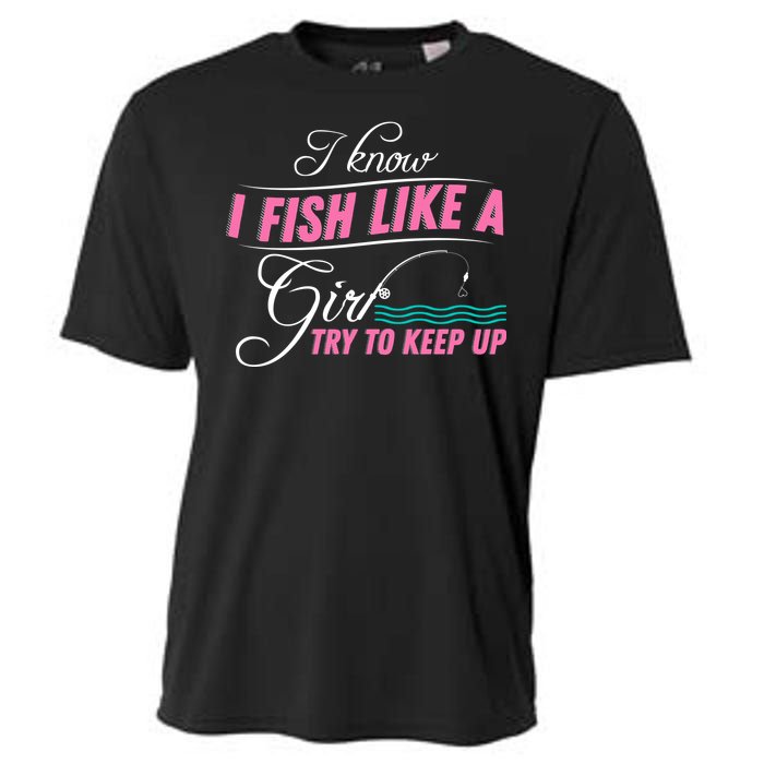 Fish Like A Girl Try To Keep Up Cooling Performance Crew T-Shirt