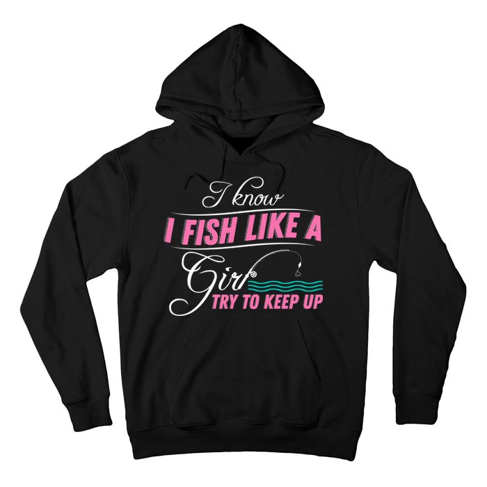 Fish Like A Girl Try To Keep Up Hoodie