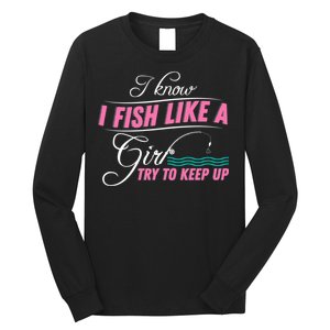 Fish Like A Girl Try To Keep Up Long Sleeve Shirt