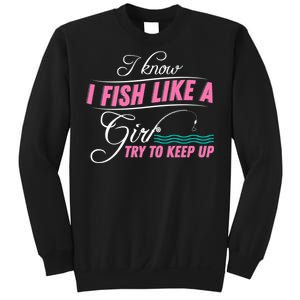 Fish Like A Girl Try To Keep Up Sweatshirt