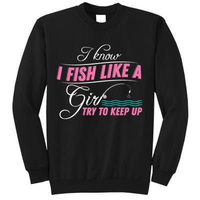 Fish Like A Girl Try To Keep Up Sweatshirt