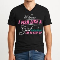 Fish Like A Girl Try To Keep Up V-Neck T-Shirt