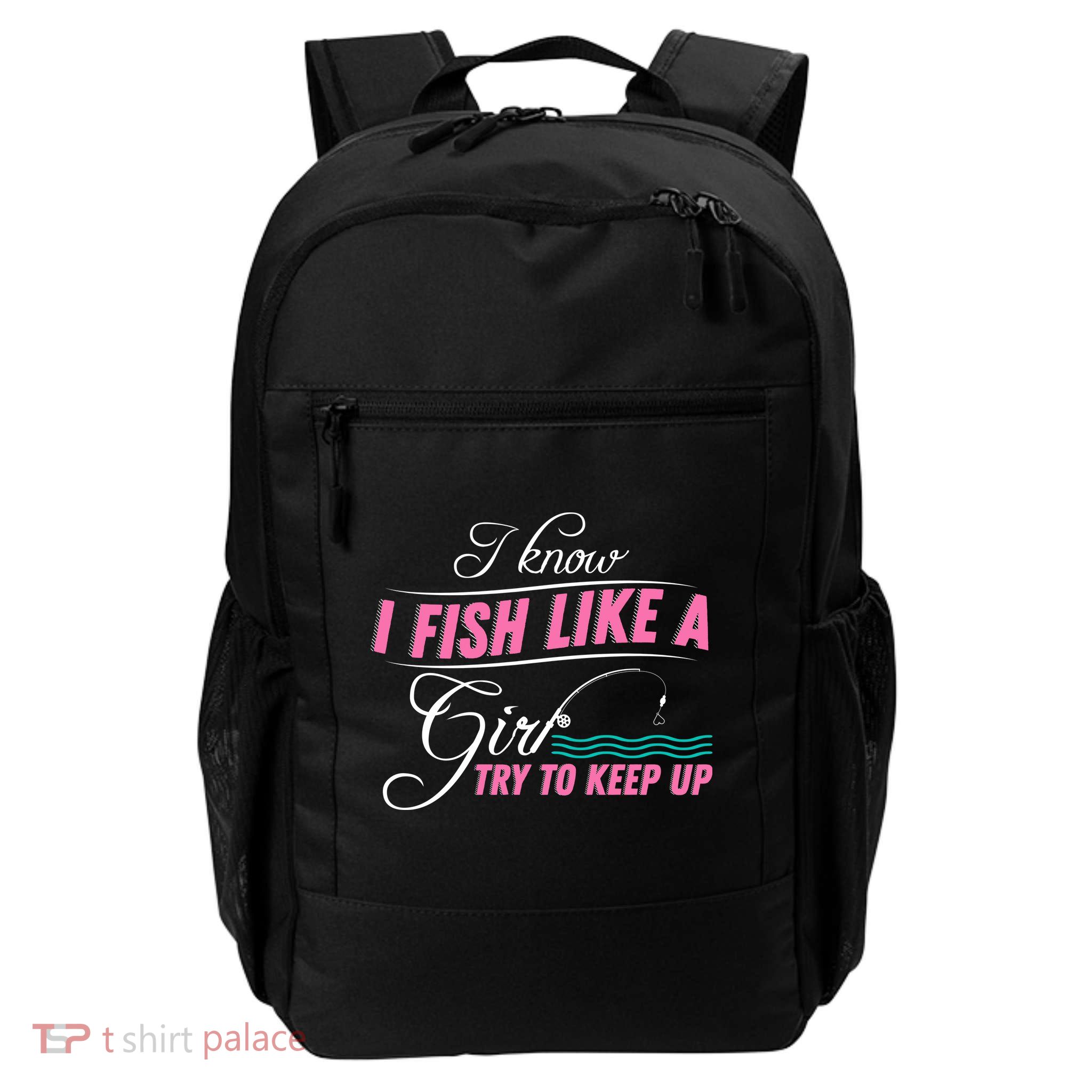Fish Like A Girl Try To Keep Up Backpack