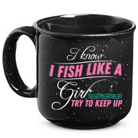 Fish Like A Girl Try To Keep Up 15oz Campfire Ceramic Mug