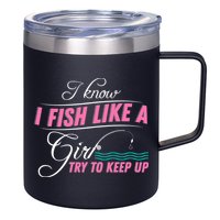 Fish Like A Girl Try To Keep Up 12oz Stainless Steel Coffee Mug
