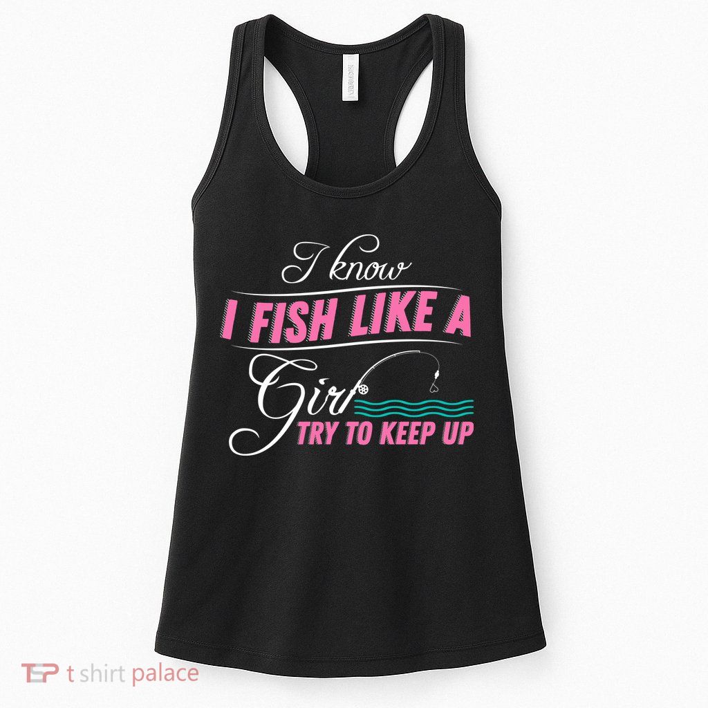 Fish Like A Girl Try To Keep Up Womens Tank Top