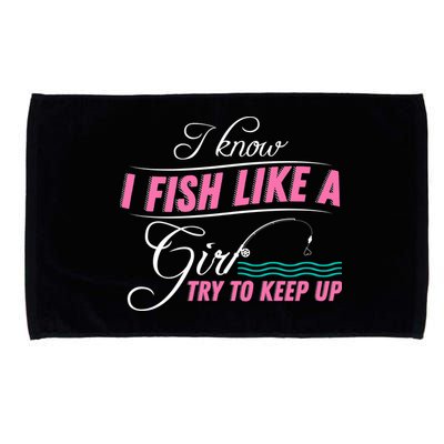 Fish Like A Girl Try To Keep Up Microfiber Hand Towel